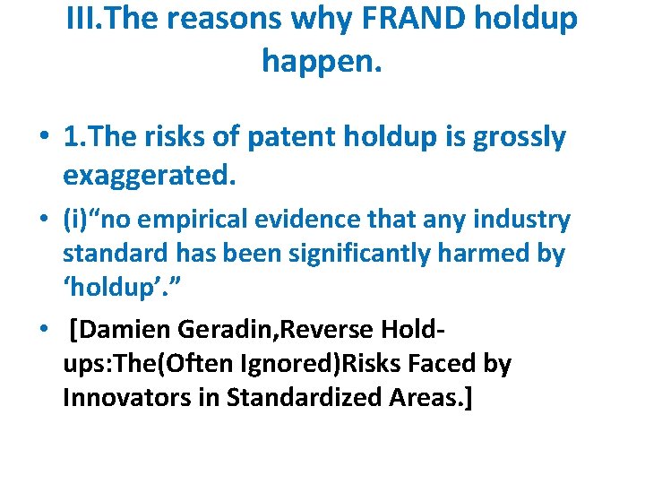 III. The reasons why FRAND holdup happen. • 1. The risks of patent holdup