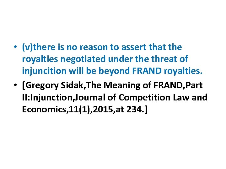  • (v)there is no reason to assert that the royalties negotiated under the