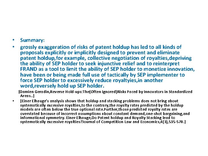  • Summary: • grossly exaggeration of risks of patent holdup has led to