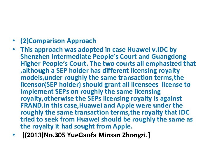  • (2)Comparison Approach • This approach was adopted in case Huawei v. IDC