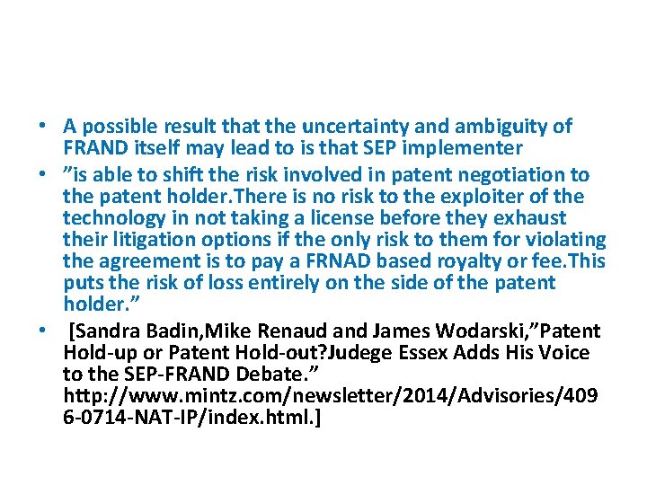  • A possible result that the uncertainty and ambiguity of FRAND itself may