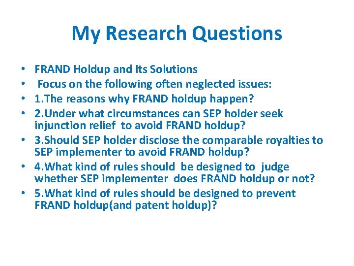 My Research Questions FRAND Holdup and Its Solutions Focus on the following often neglected