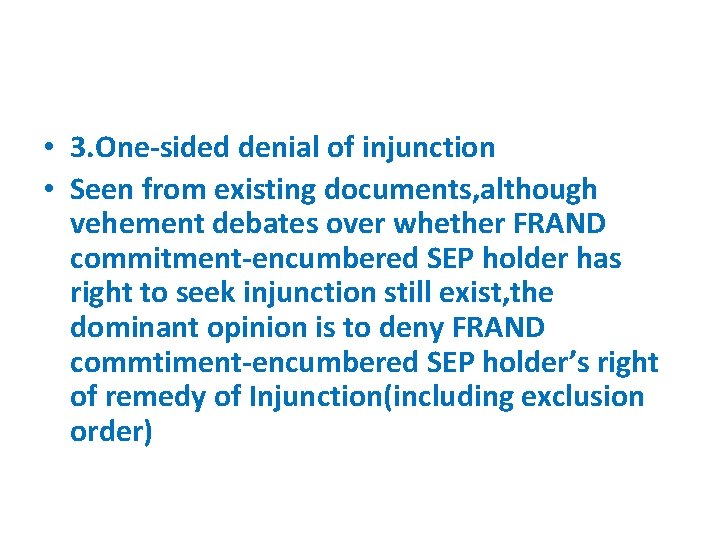  • 3. One-sided denial of injunction • Seen from existing documents, although vehement