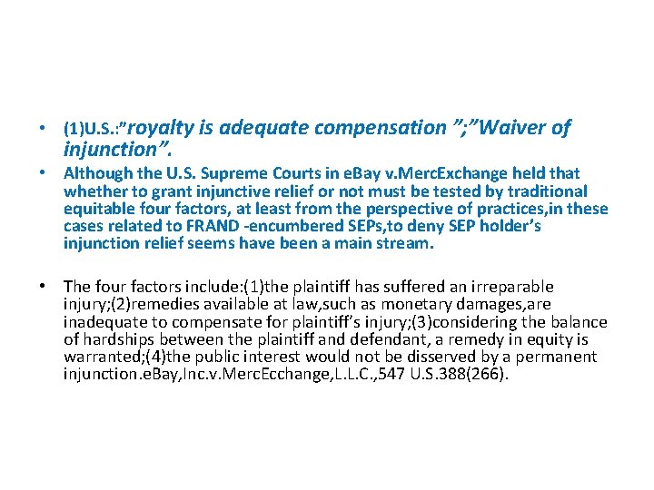  • (1)U. S. : ”royalty is adequate compensation ”; ”Waiver of injunction”. •