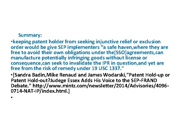  Summary: • keeping patent holder from seeking injunctive relief or exclusion order would