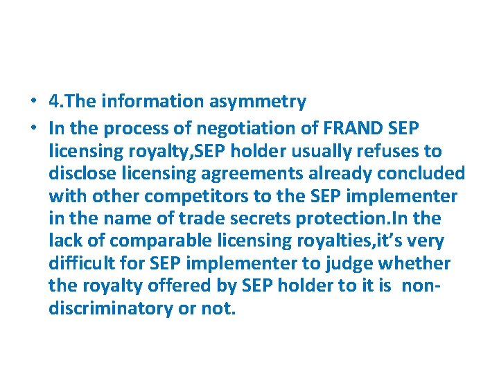 • 4. The information asymmetry • In the process of negotiation of FRAND