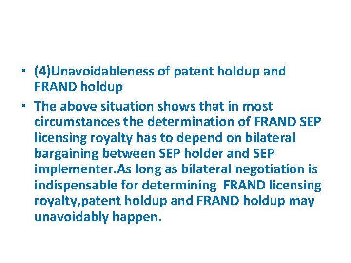  • (4)Unavoidableness of patent holdup and FRAND holdup • The above situation shows
