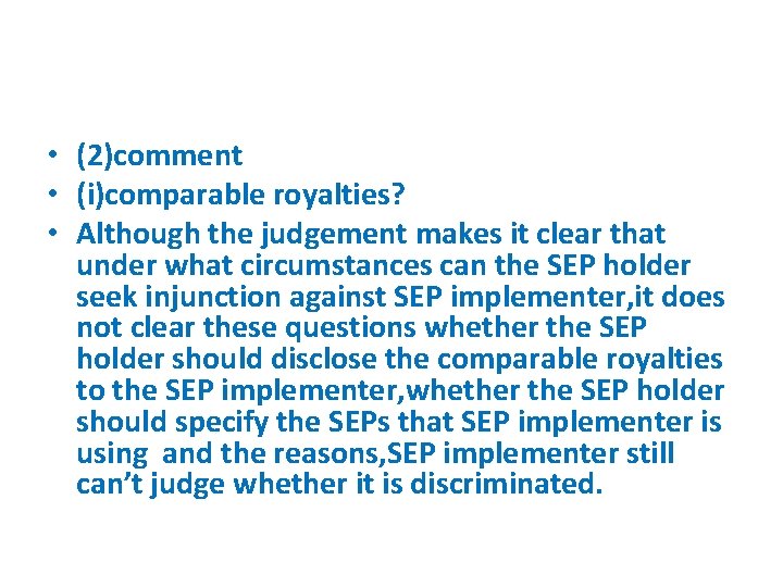  • (2)comment • (i)comparable royalties? • Although the judgement makes it clear that