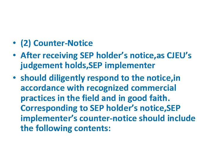  • (2) Counter-Notice • After receiving SEP holder’s notice, as CJEU’s judgement holds,