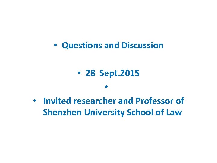  • Questions and Discussion • 28 Sept. 2015 • Invited researcher and Professor