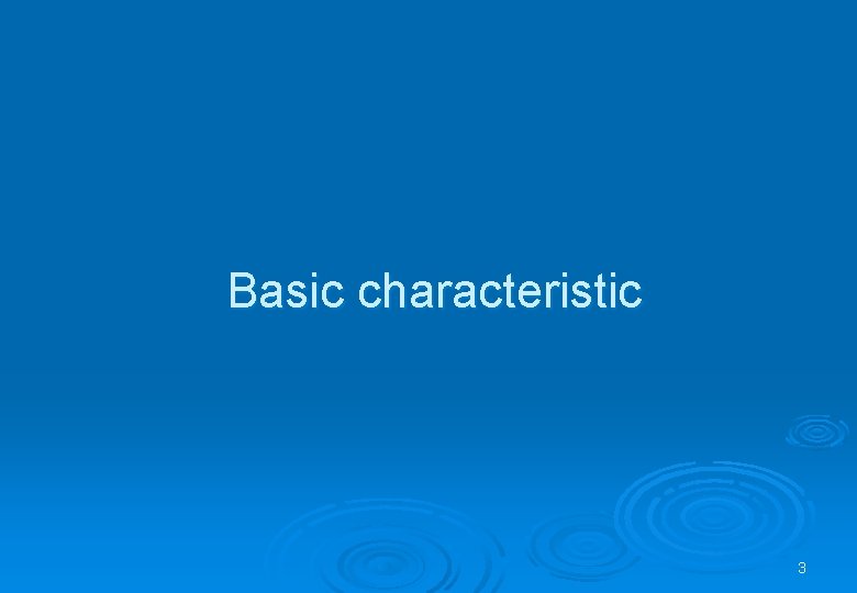 Basic characteristic 3 