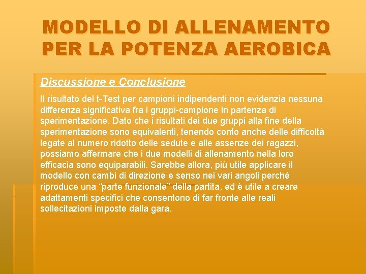 MODELLO DI ALLENAMENTO PER LA POTENZA AEROBICA Discussione e Conclusione Il risultato del t-Test