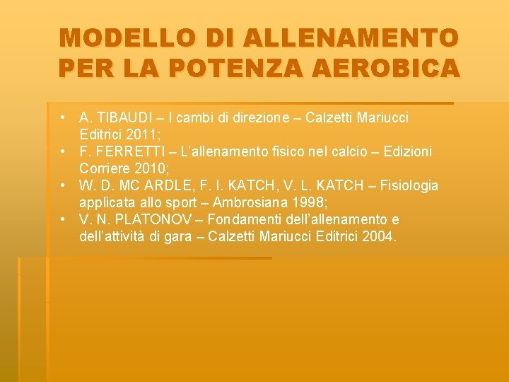 MODELLO DI ALLENAMENTO PER LA POTENZA AEROBICA • A. TIBAUDI – I cambi di