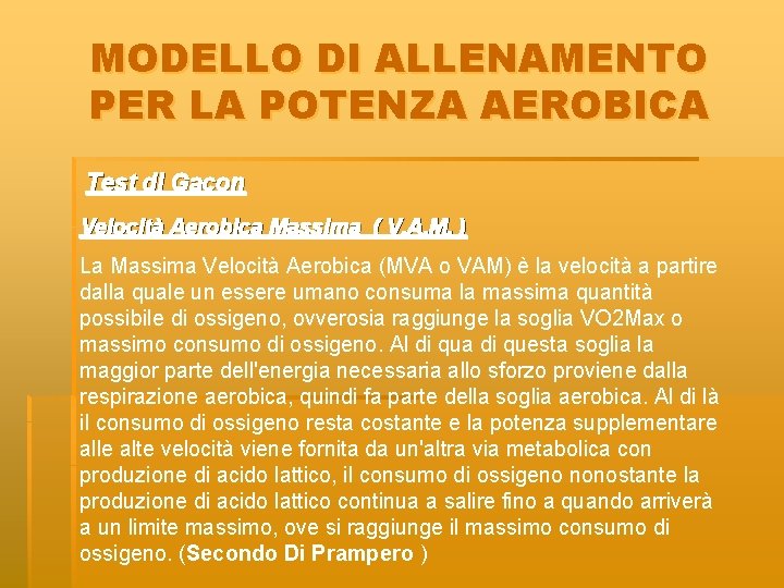 MODELLO DI ALLENAMENTO PER LA POTENZA AEROBICA Test di Gacon Velocità Aerobica Massima ( MODELLO DI ALLENAMENTO PER LA POTENZA AEROBICA Test di Gacon Velocità Aerobica Massima (