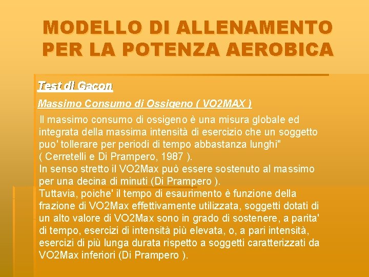 MODELLO DI ALLENAMENTO PER LA POTENZA AEROBICA Test di Gacon Massimo Consumo di Ossigeno