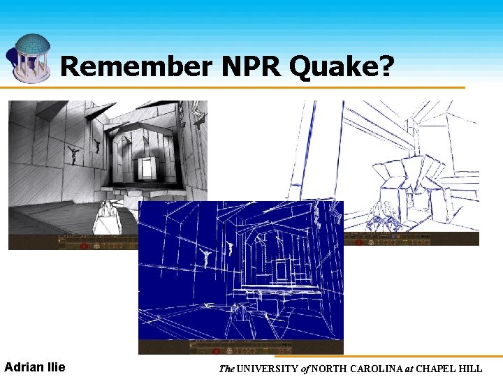 Remember NPR Quake? Adrian Ilie The UNIVERSITY of NORTH CAROLINA at CHAPEL HILL 