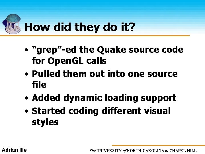 How did they do it? • “grep”-ed the Quake source code for Open. GL