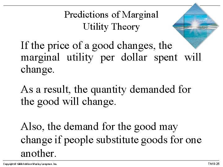 Predictions of Marginal Utility Theory If the price of a good changes, the marginal