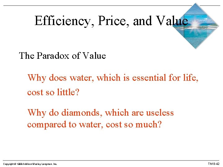 Efficiency, Price, and Value The Paradox of Value Why does water, which is essential