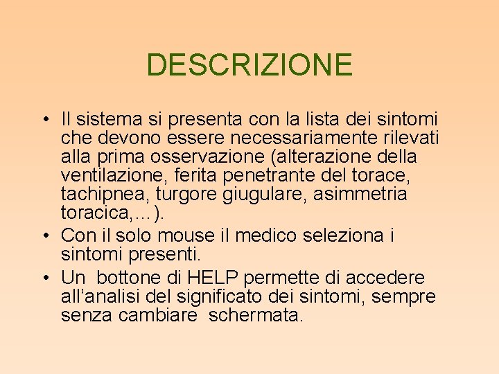 DESCRIZIONE • Il sistema si presenta con la lista dei sintomi che devono essere