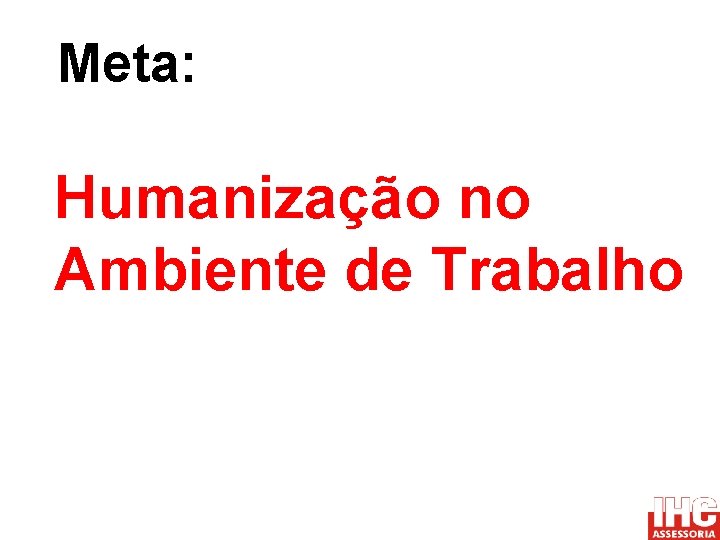 Meta: Humanização no Ambiente de Trabalho 