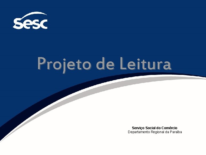 Projeto de Leitura Serviço Social do Comércio Departamento Regional da Paraíba 
