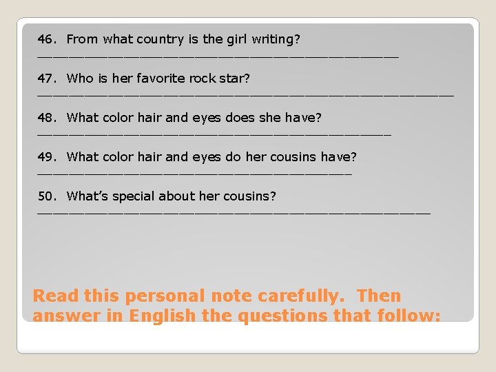 46. From what country is the girl writing? _______________________ 47. Who is her favorite 46. From what country is the girl writing? _______________________ 47. Who is her favorite