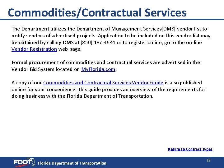 Commodities/Contractual Services The Department utilizes the Department of Management Services(DMS) vendor list to notify