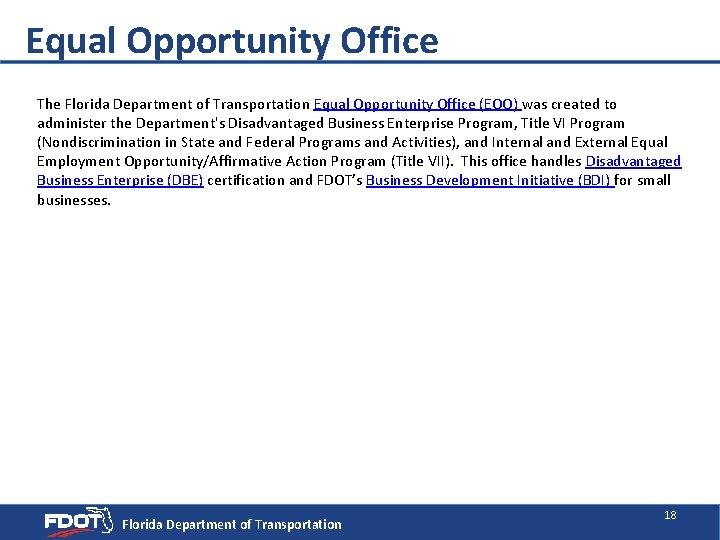 Equal Opportunity Office The Florida Department of Transportation Equal Opportunity Office (EOO) was created