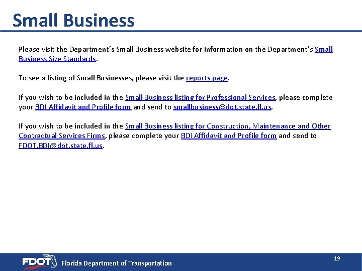 Small Business Please visit the Department’s Small Business website for information on the Department’s