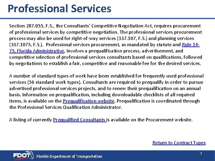 Professional Services Section 287. 055, F. S. , the Consultants' Competitive Negotiation Act, requires