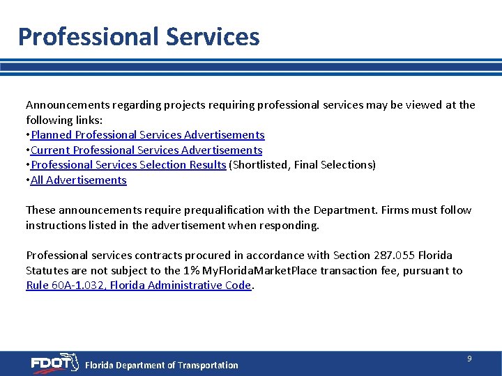 Professional Services Announcements regarding projects requiring professional services may be viewed at the following