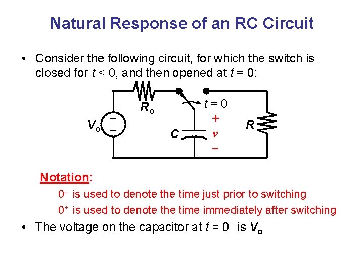 Natural Response of an RC Circuit • Consider the following circuit, for which the