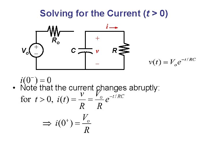 Solving for the Current (t > 0) i Vo + + Ro C v