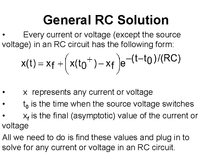 General RC Solution • Every current or voltage (except the source voltage) in an
