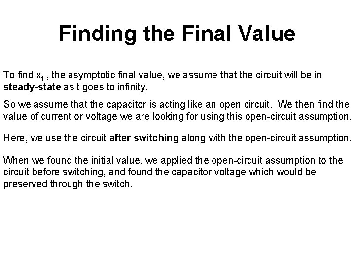 Finding the Final Value To find xf , the asymptotic final value, we assume