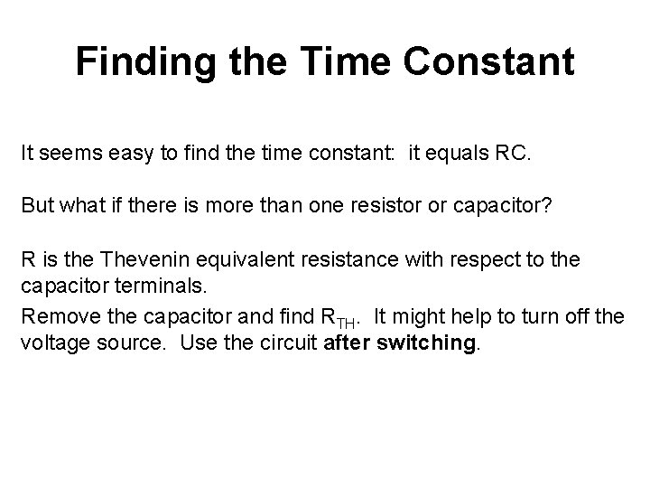 Finding the Time Constant It seems easy to find the time constant: it equals