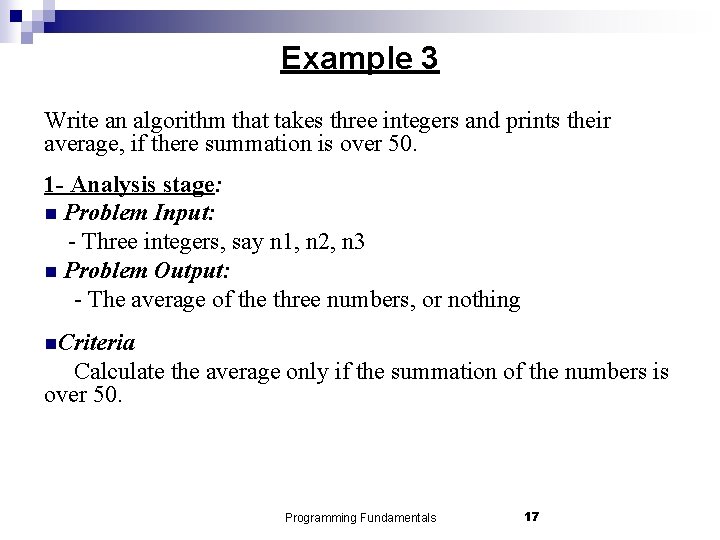 Example 3 Write an algorithm that takes three integers and prints their average, if
