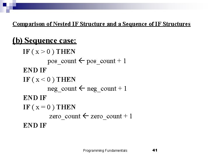 Comparison of Nested IF Structure and a Sequence of IF Structures (b) Sequence case: