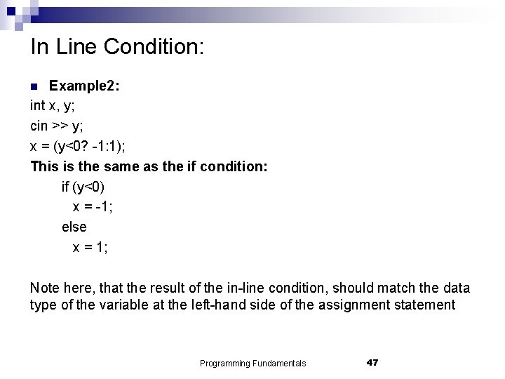 In Line Condition: Example 2: int x, y; cin >> y; x = (y<0?