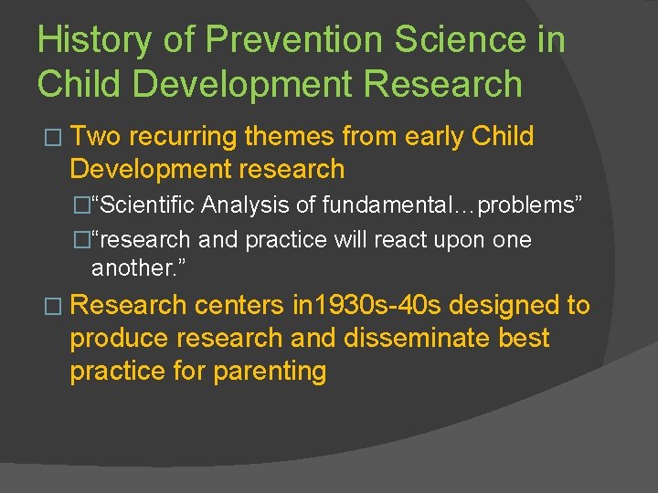 History of Prevention Science in Child Development Research � Two recurring themes from early