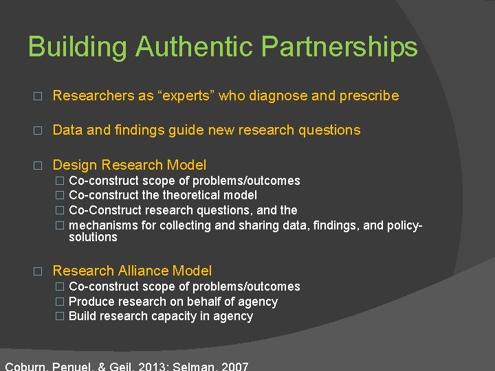 Building Authentic Partnerships � Researchers as “experts” who diagnose and prescribe � Data and