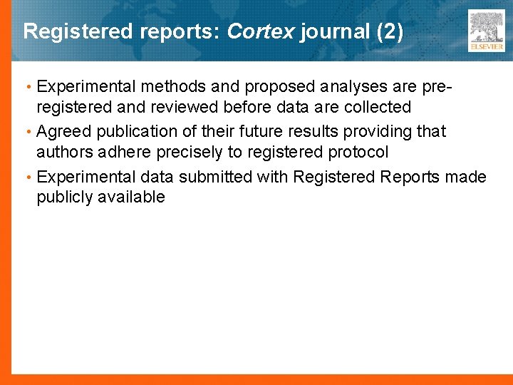 Registered reports: Cortex journal (2) • Experimental methods and proposed analyses are pre- registered