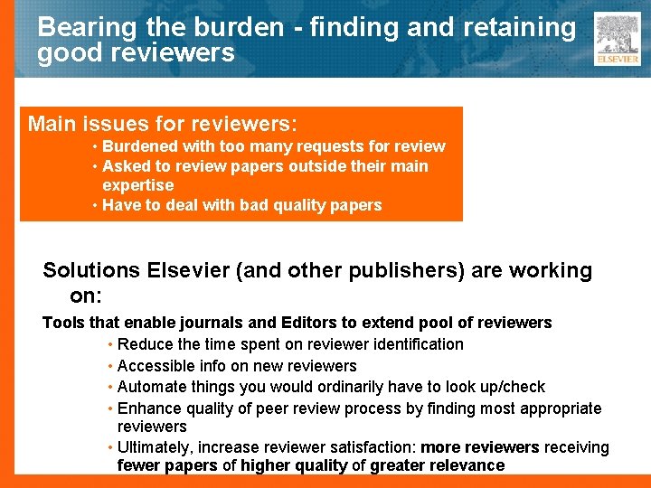 Bearing the burden - finding and retaining good reviewers Main issues for reviewers: •