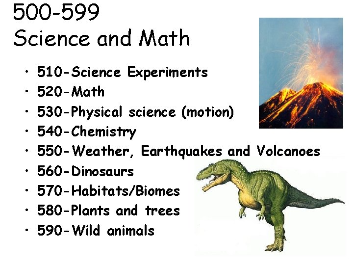 500 -599 Science and Math • • • 510 -Science Experiments 520 -Math 530