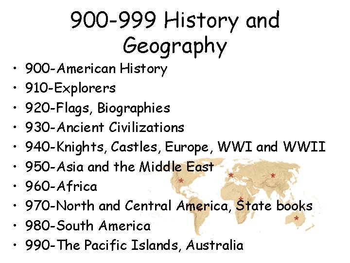  • • • 900 -999 History and Geography 900 -American History 910 -Explorers