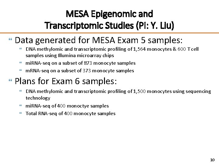 MESA Epigenomic and Transcriptomic Studies (PI: Y. Liu) Data generated for MESA Exam 5