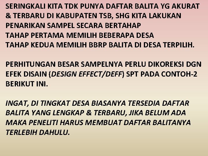 SERINGKALI KITA TDK PUNYA DAFTAR BALITA YG AKURAT & TERBARU DI KABUPATEN TSB, SHG