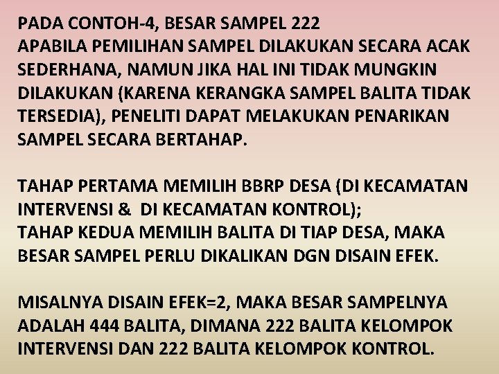 PADA CONTOH-4, BESAR SAMPEL 222 APABILA PEMILIHAN SAMPEL DILAKUKAN SECARA ACAK SEDERHANA, NAMUN JIKA