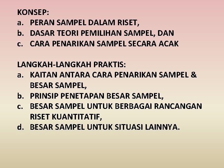 KONSEP: a. PERAN SAMPEL DALAM RISET, b. DASAR TEORI PEMILIHAN SAMPEL, DAN c. CARA